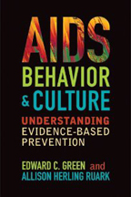 AIDS, Behavior, and Culture:  Understanding Evidence-Based Prevention (2010)