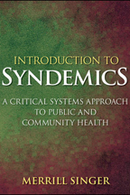 Introduction to Syndemics: A Critical Systems Approach to Public and Community Health (2009)
